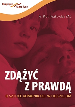 ZD��Y� Z PRAWD�. O SZTUCE KOMUNIKACJI W HOSPICJUM