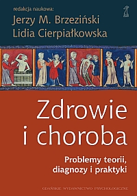 Zdrowie i choroba. Problemy teorii, diagnozy i praktyki