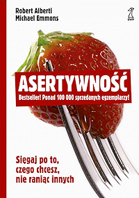 ASERTYWNO�� Si�gaj po to, czego chcesz, nie rani�c innych