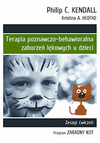 TERAPIA POZNAWCZO-BEHAWIORALNA ZABURZE� L�KOWYCH U DZIECI Zeszyt �wicze�. Program 