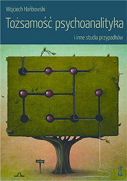 To�samo�� psychoanalityka i inne studia przypadk�w