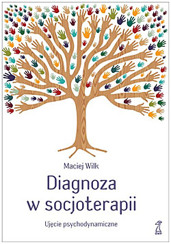 DIAGNOZA W SOCJOTERAPII. Uj�cie psychodynamiczne